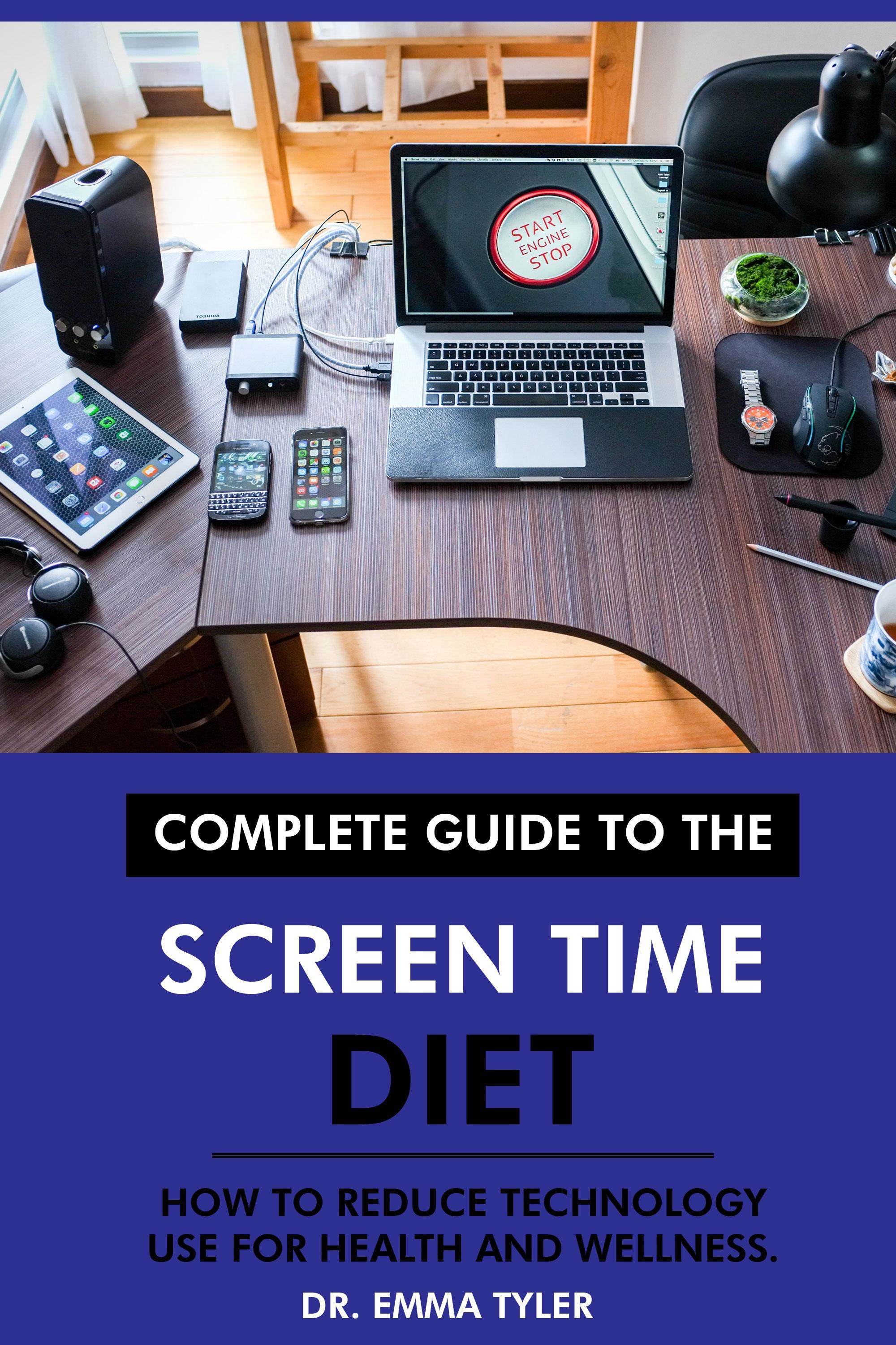 Complete Guide to the Screen Time Diet