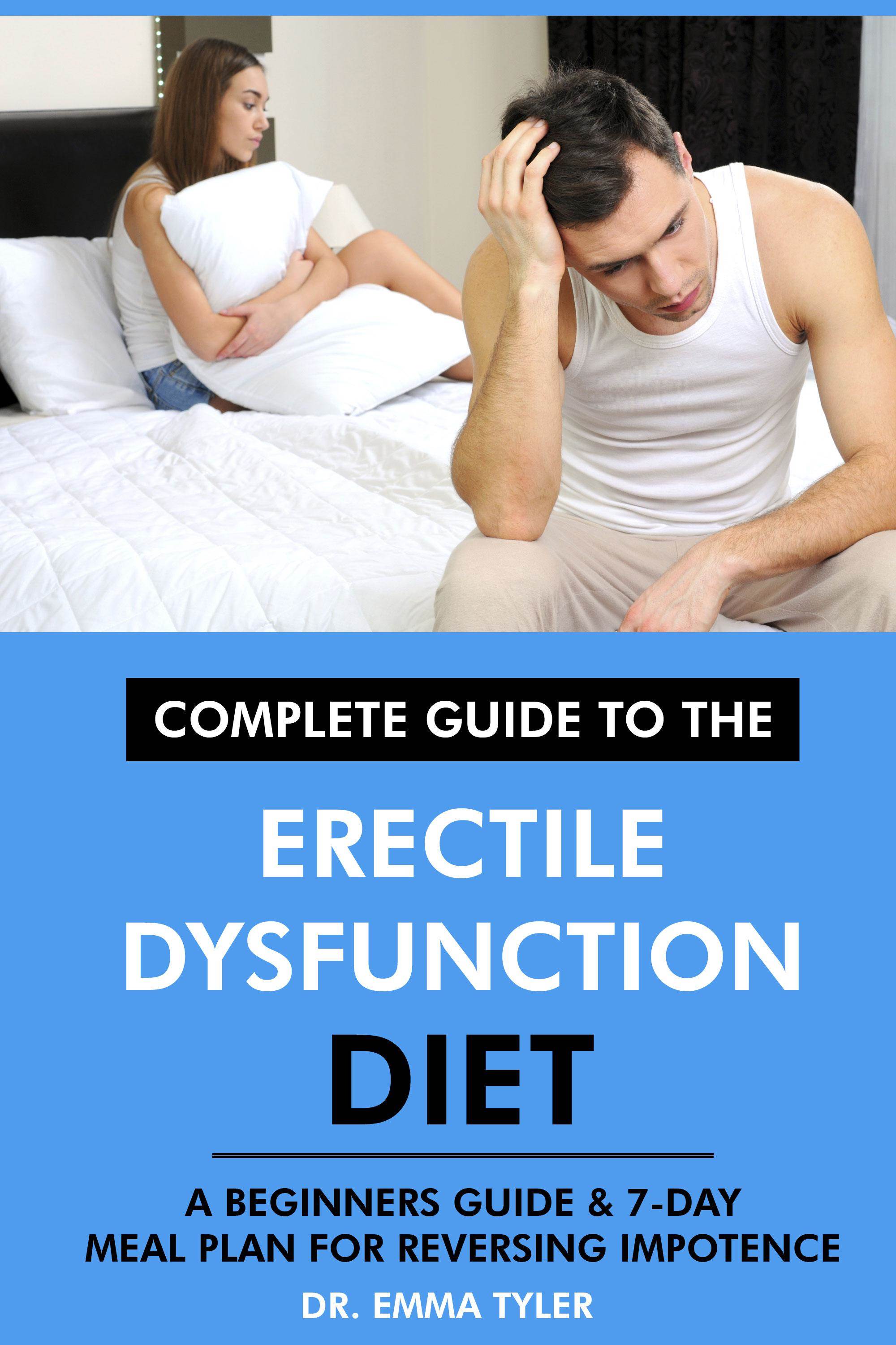 A Beginners Guide & 7-Day Meal Plan for Reversing Impotence.