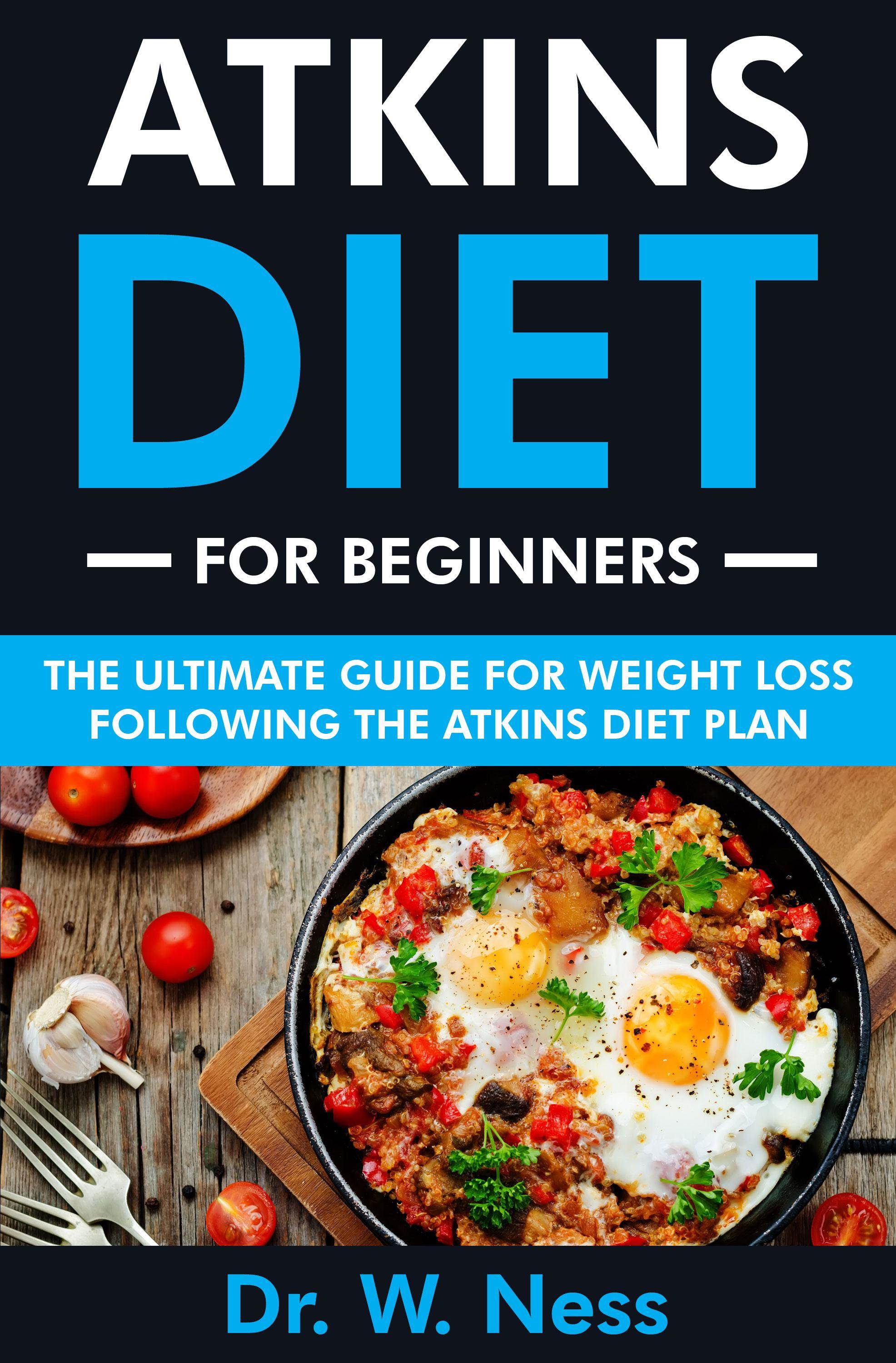  The Ultimate Guide for Weight Loss Following the Atkins Diet