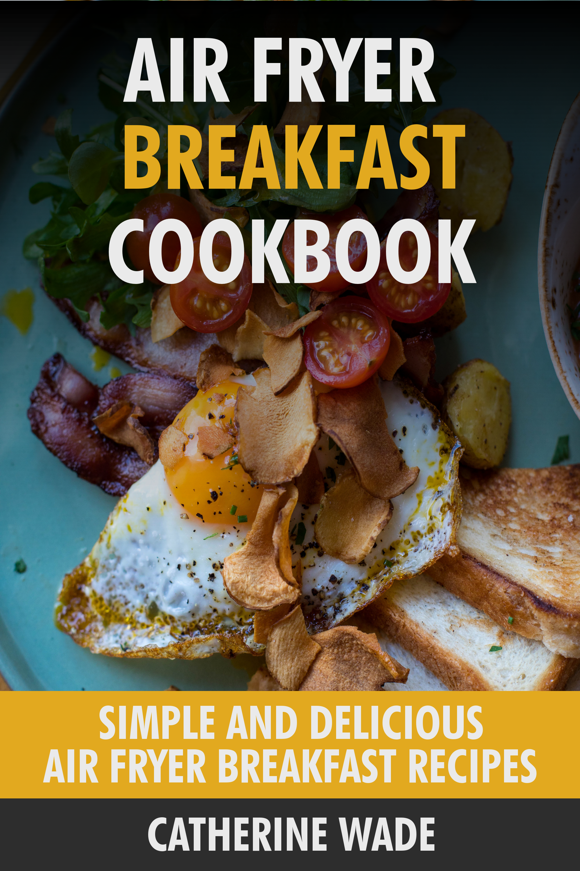 Simple & Delicious Air Fryer Breakfast Recipes.