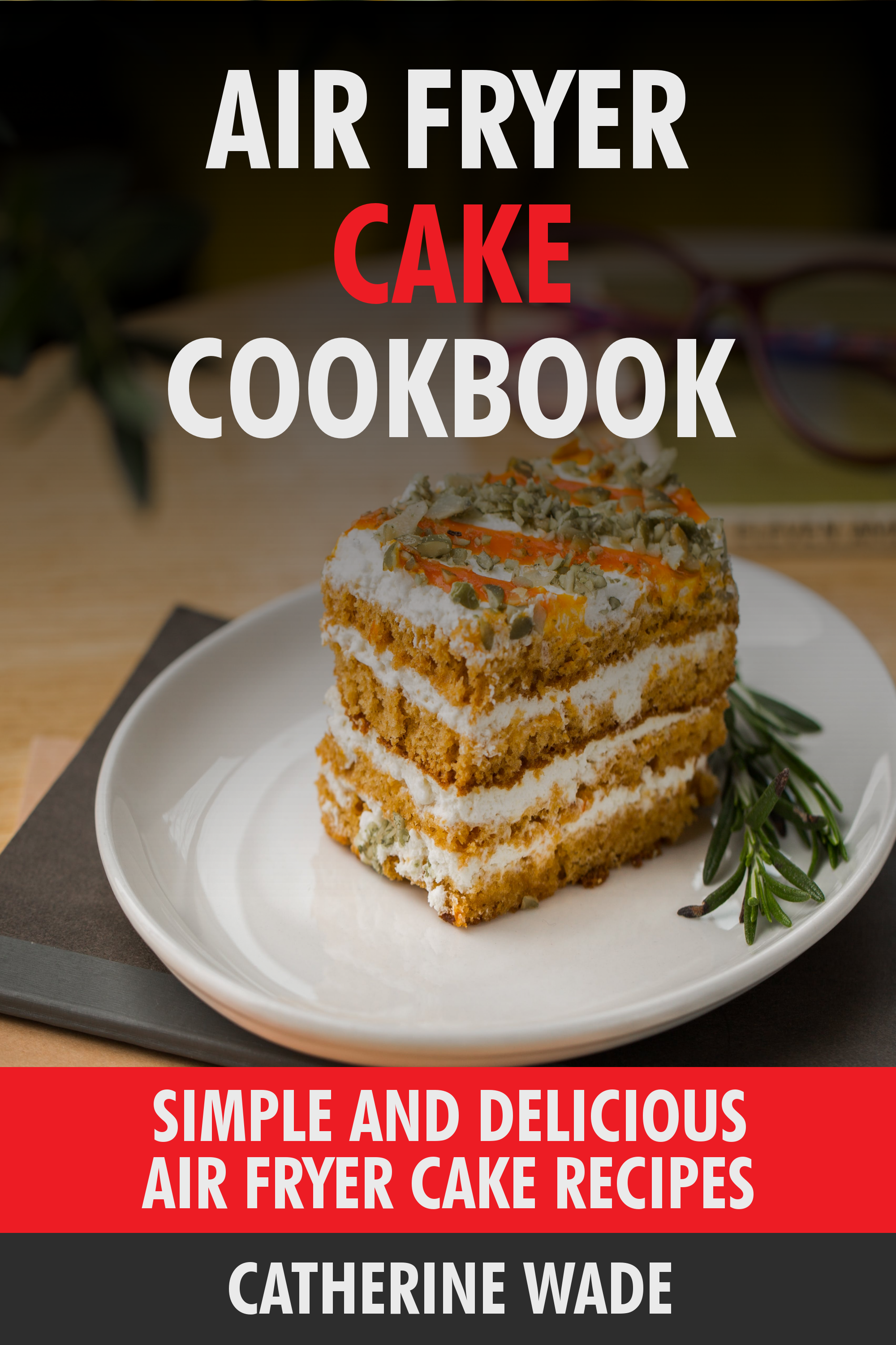 Air Fryer Cake Cookbook Tourist Attractions