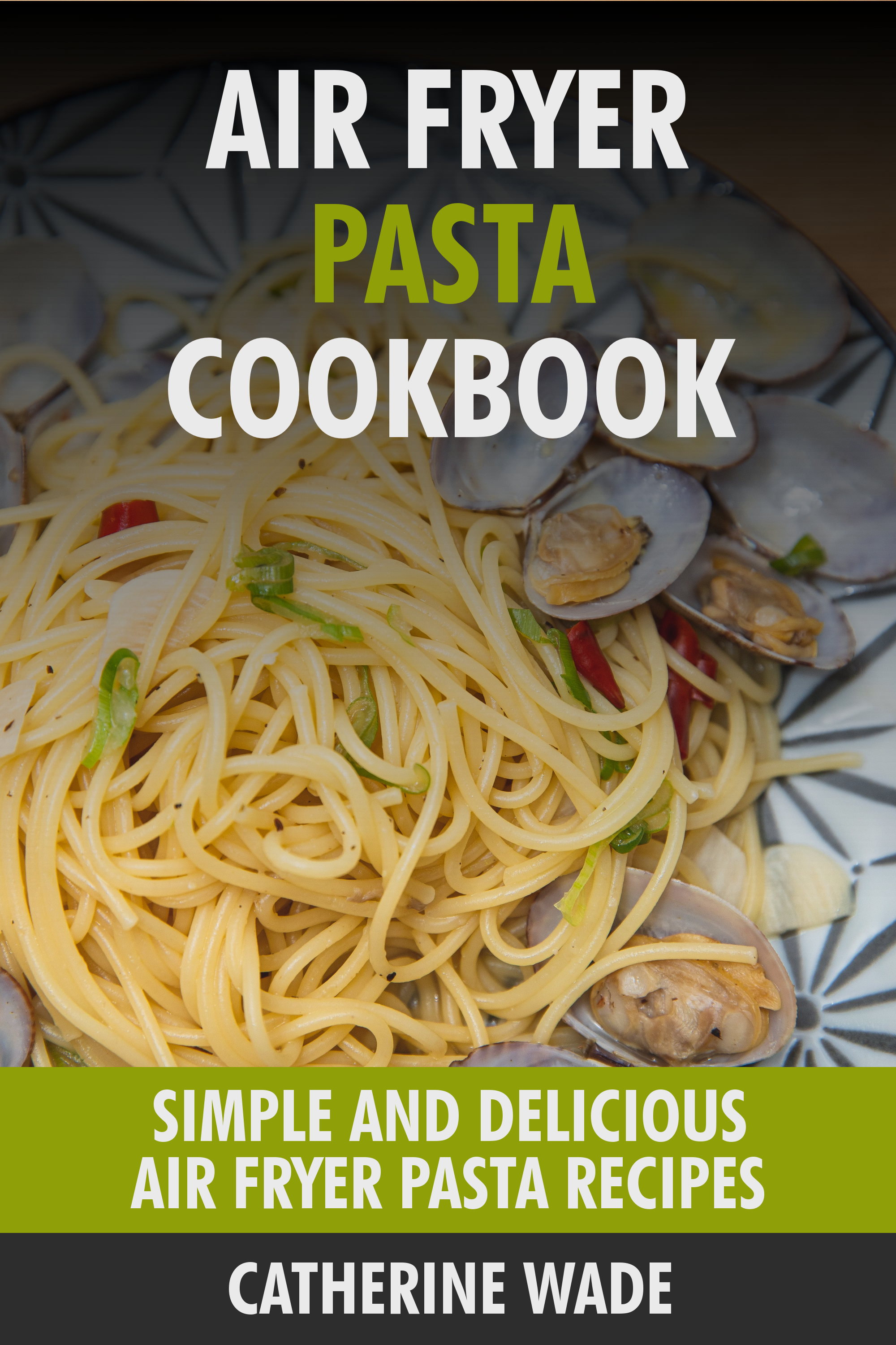 Simple & Delicious Air Fryer Pasta Recipes.