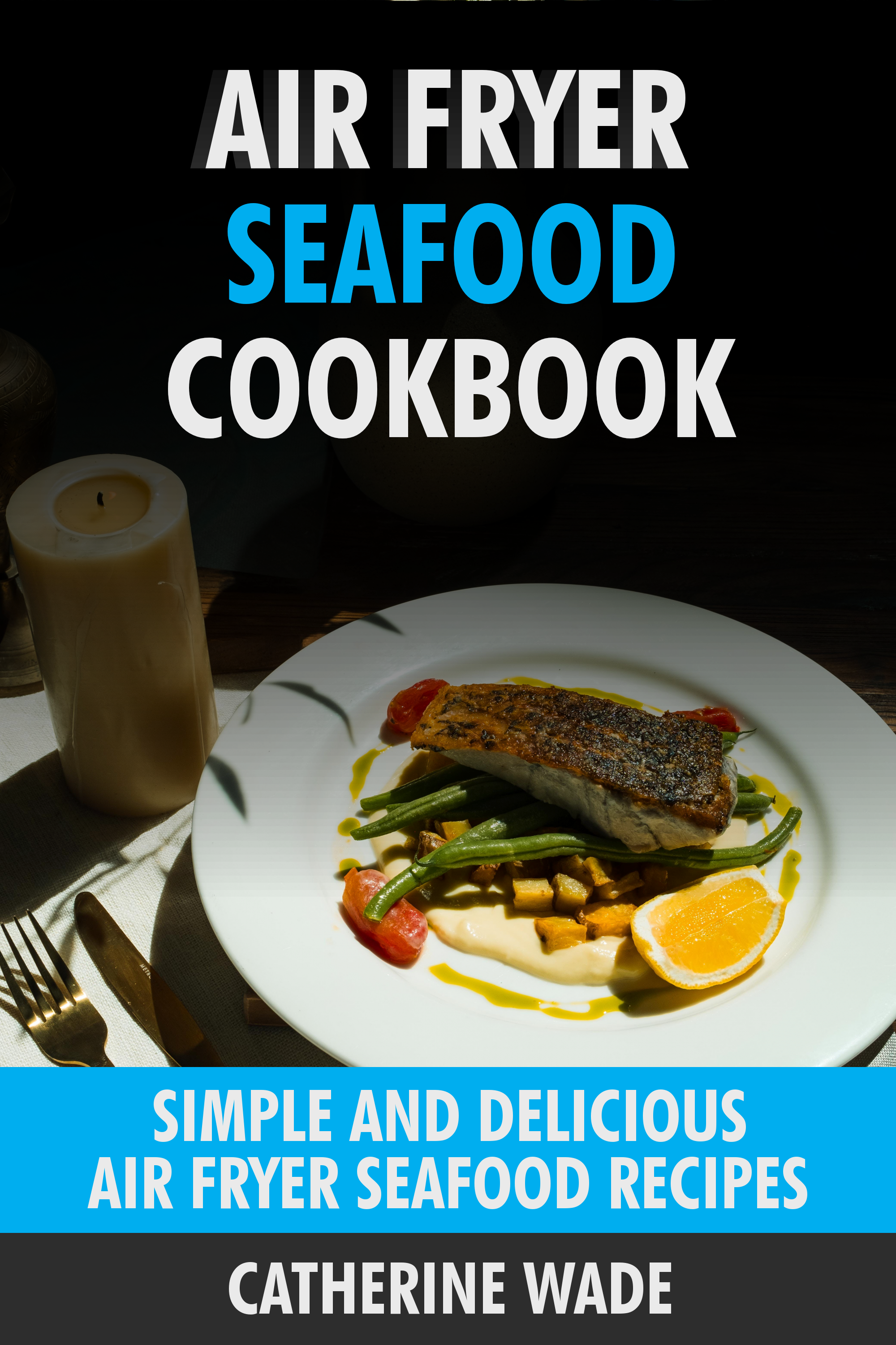 Simple & Delicious Air Fryer Seafood Recipes.