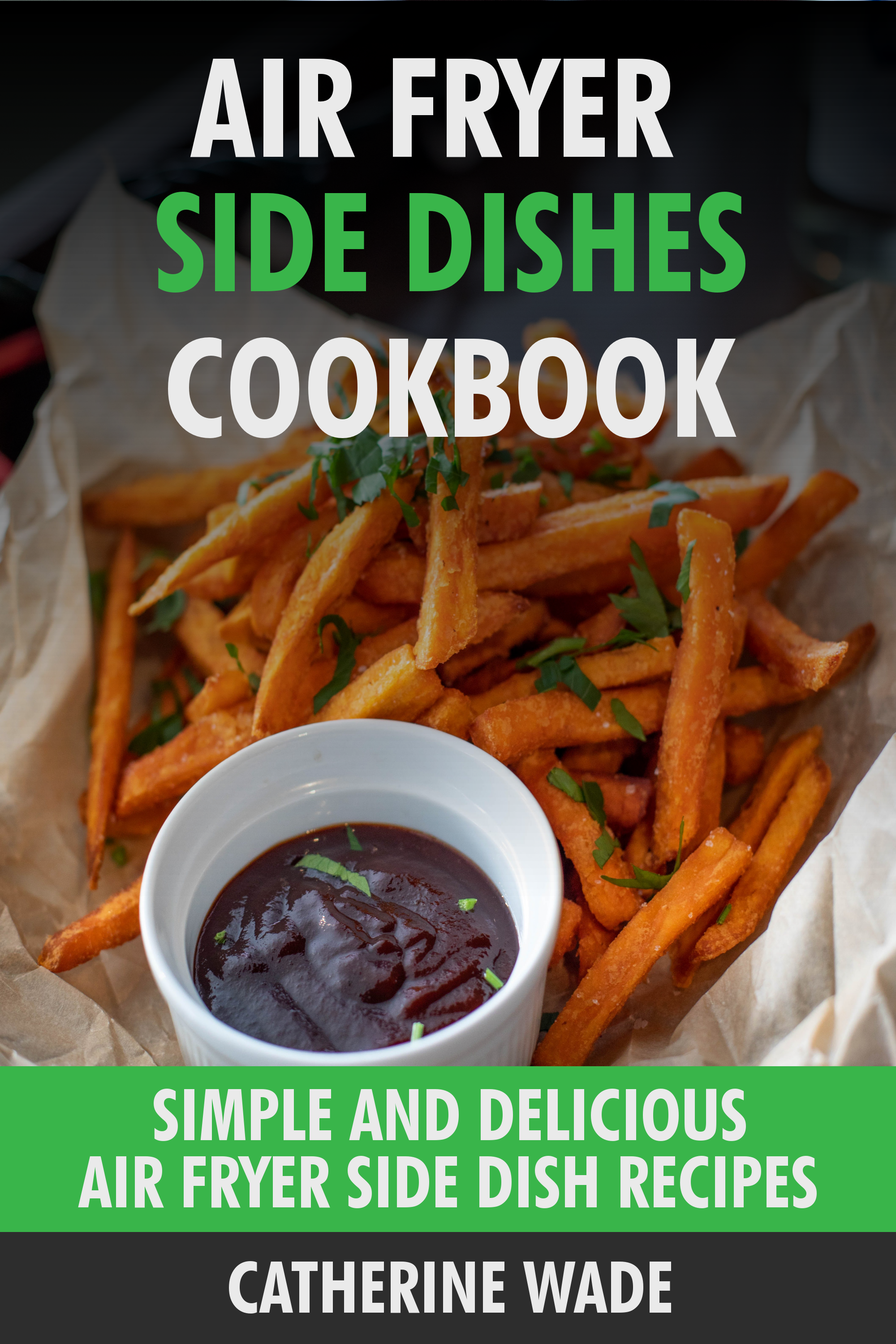 Simple & Delicious Air Fryer Side Dish Recipes.