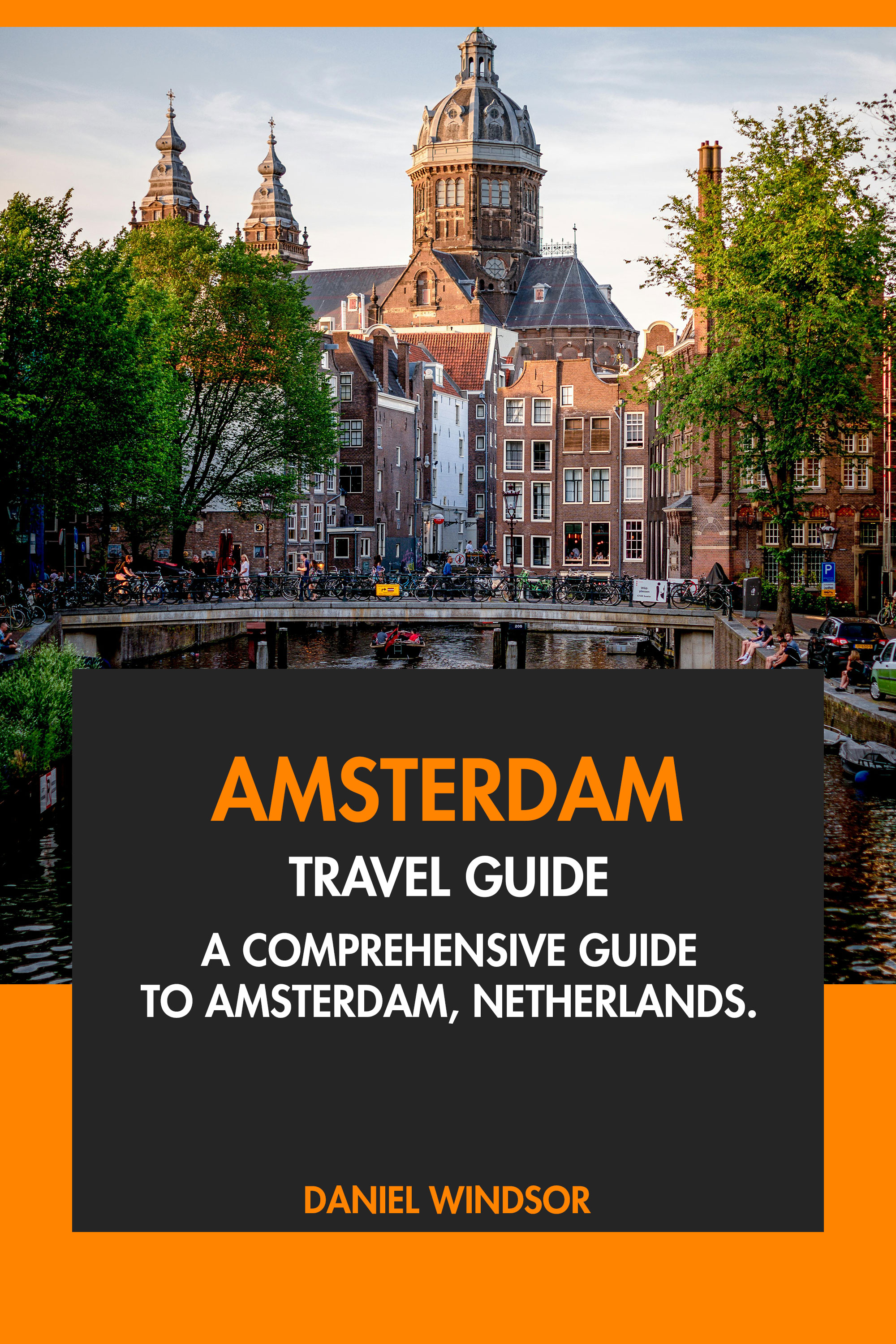 A Comprehensive Guide to Amsterdam, Netherlands.