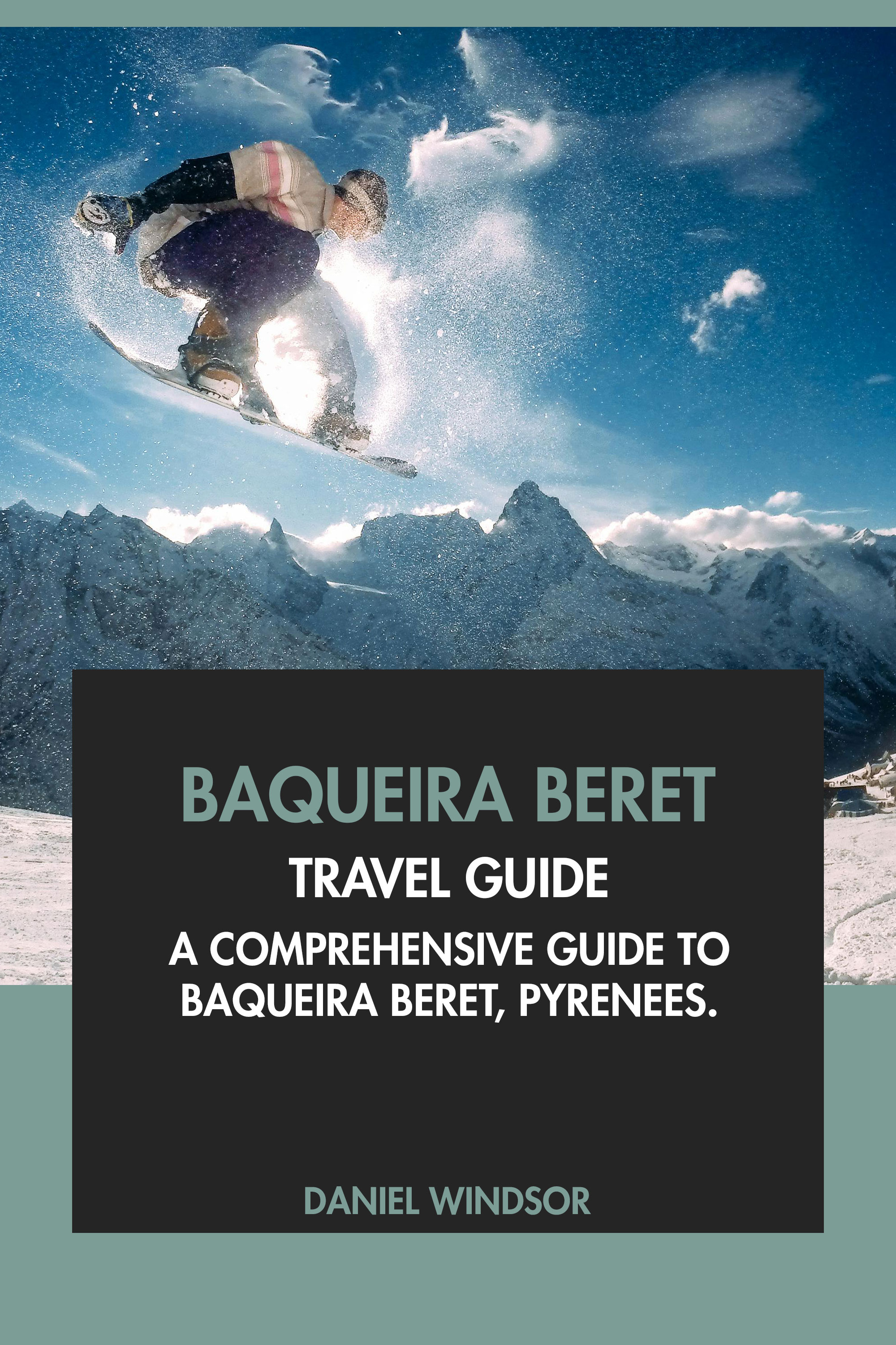 A Comprehensive Guide to Baqueira Beret, Spain