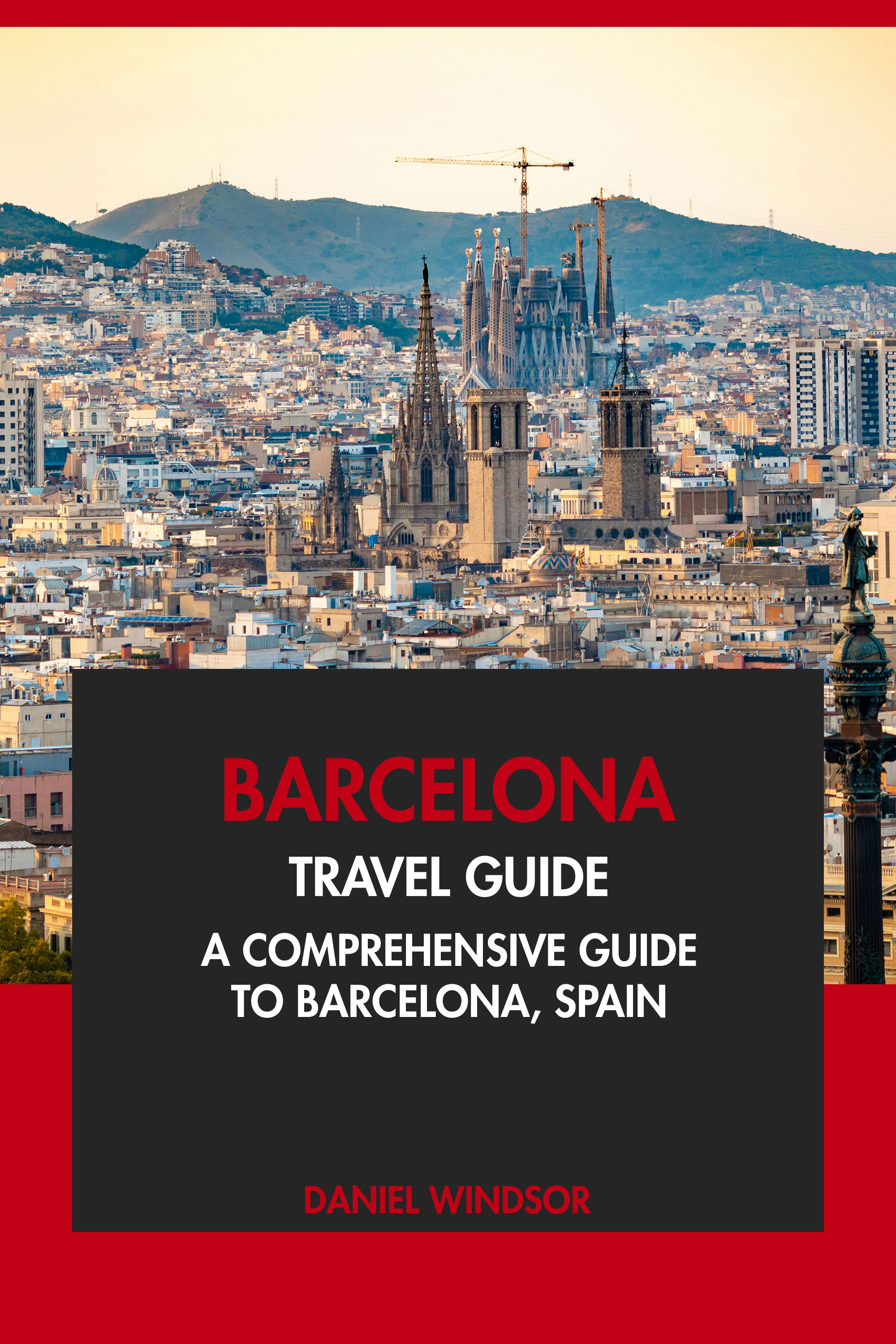 A Comprehensive Guide to Barcelona, Spain.