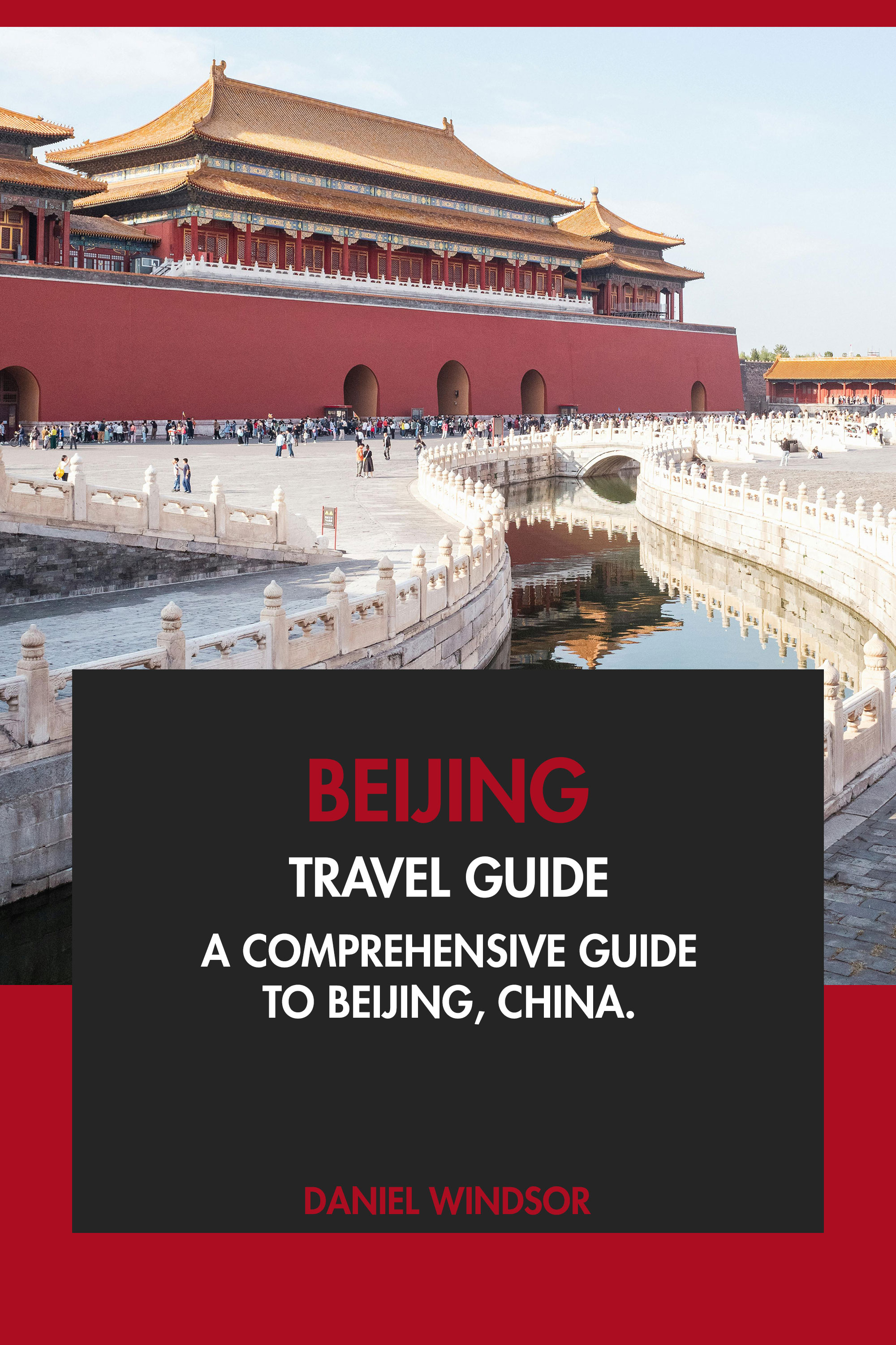 A Comprehensive Guide to Beijing, China.