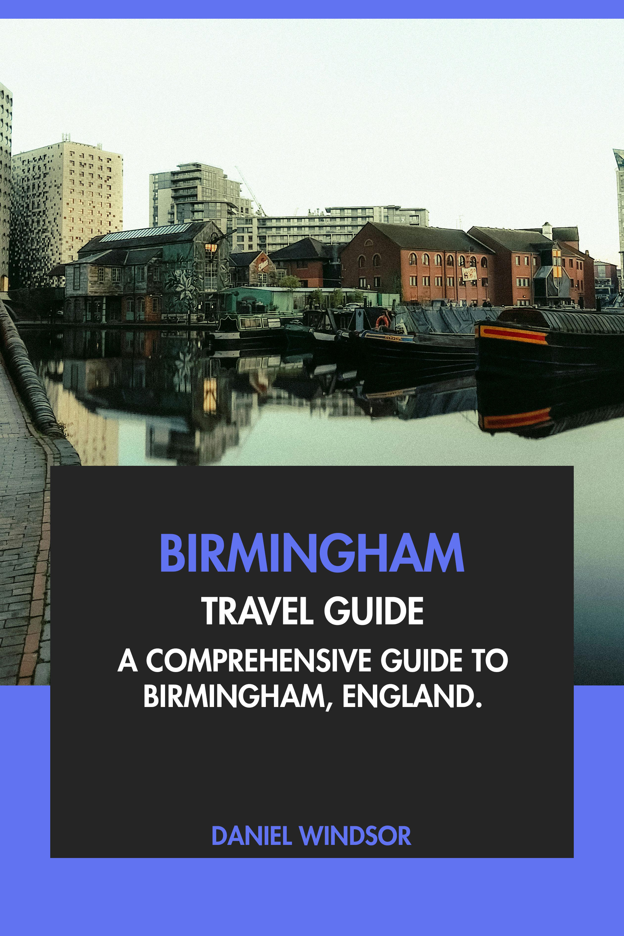 A Comprehensive Guide to Birmingham, England