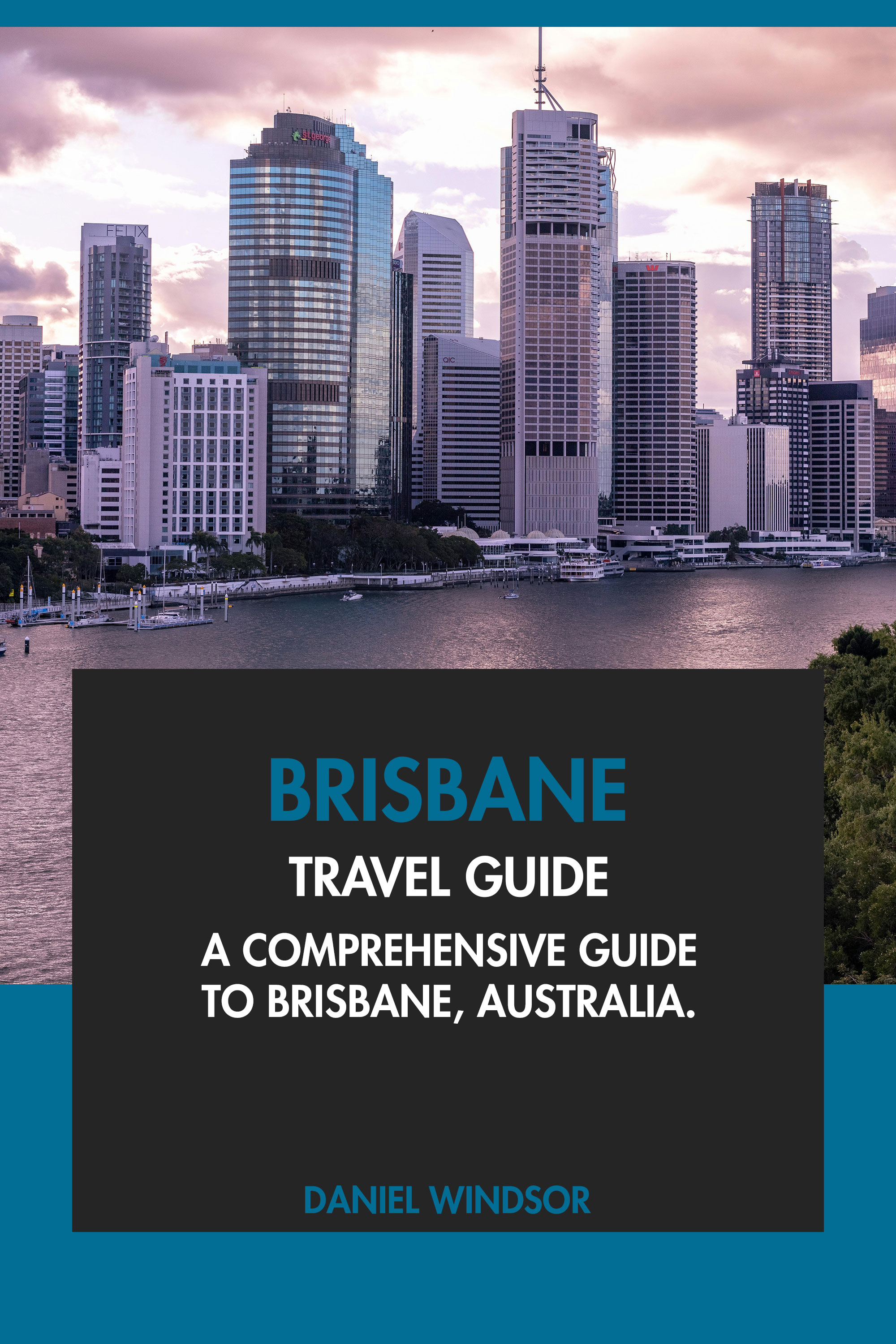 A Comprehensive Guide to Brisbane, Australia.