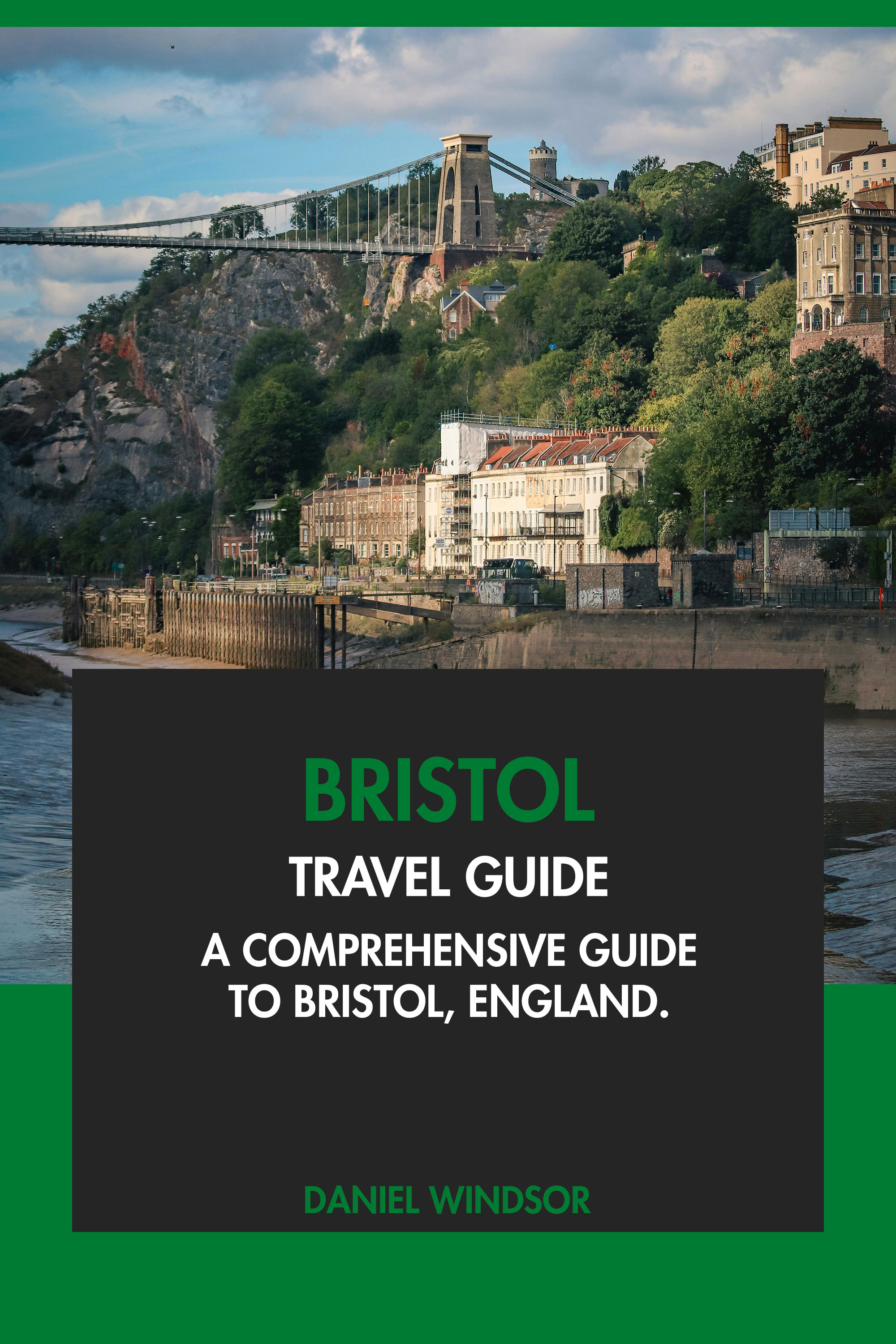 A Comprehensive Guide to Bristol, England.