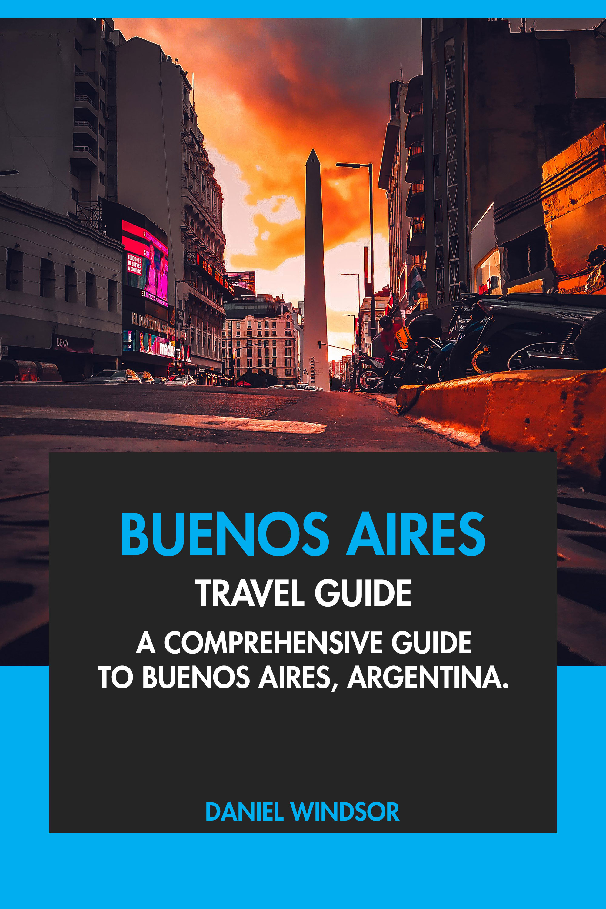 A Comprehensive Guide to Buenos Aires, Argentina.