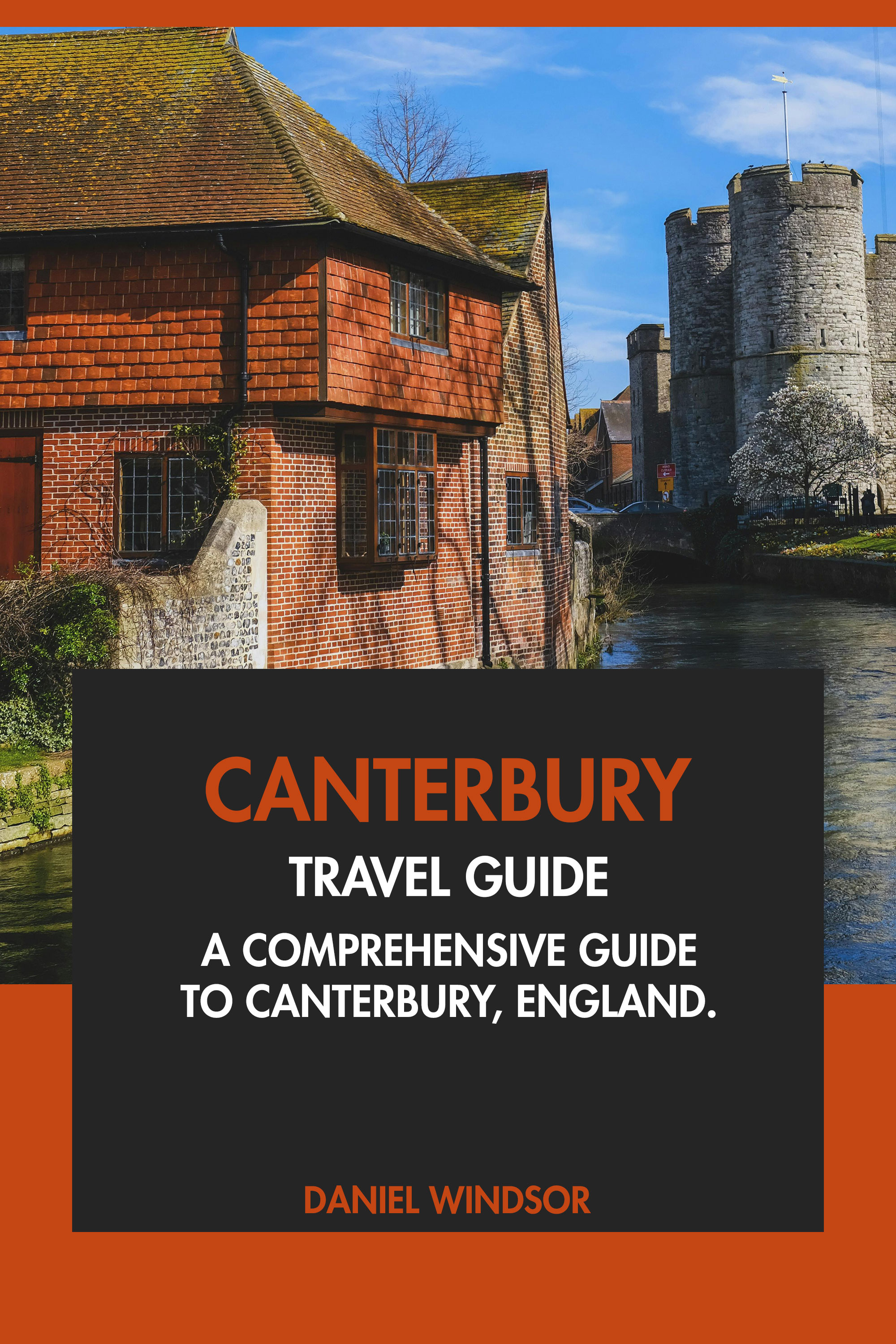 A Comprehensive Guide to Canterbury, England.