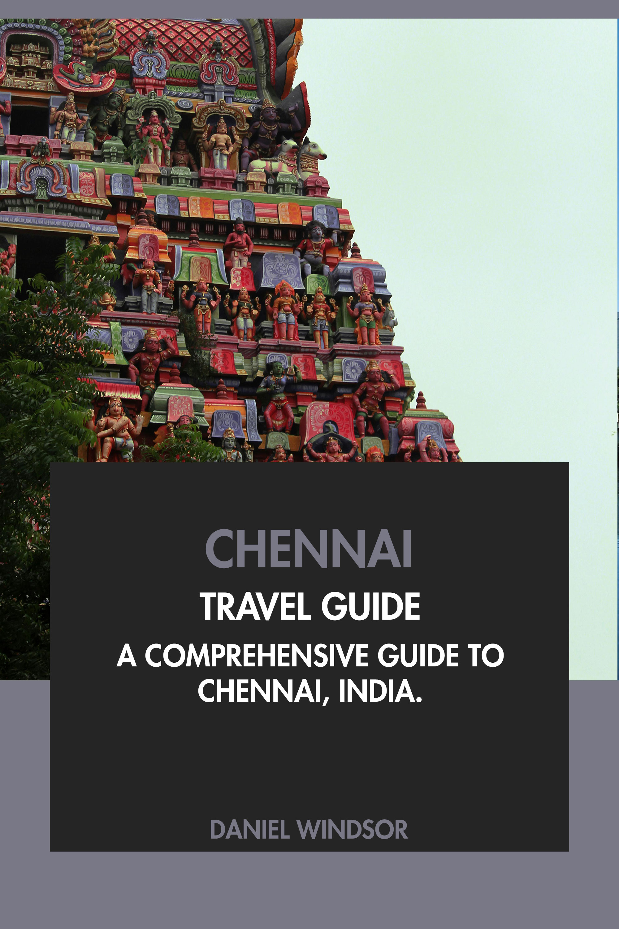 A Comprehensive Guide to Chennai, India