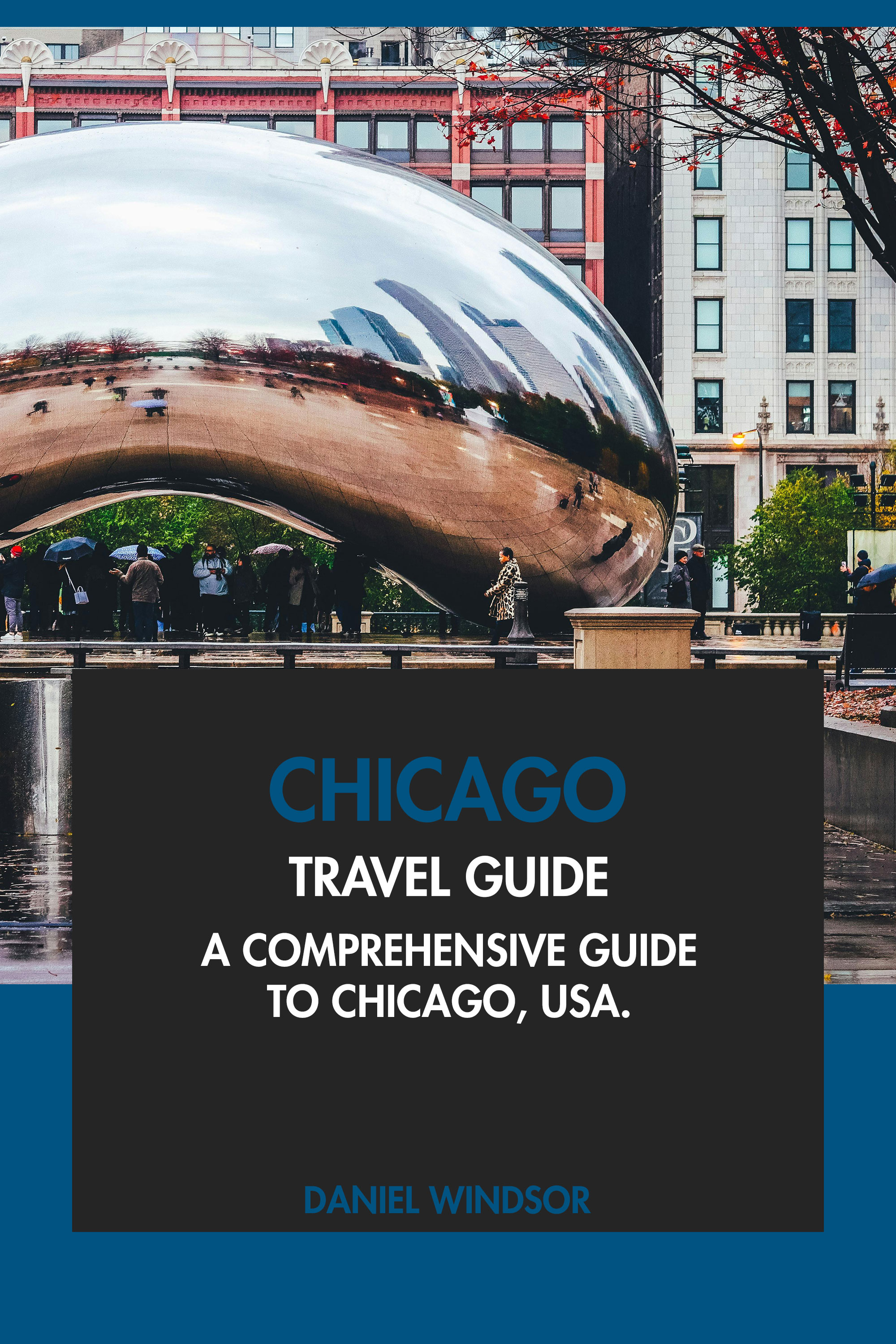 A Comprehensive Guide to Chicago, USA.