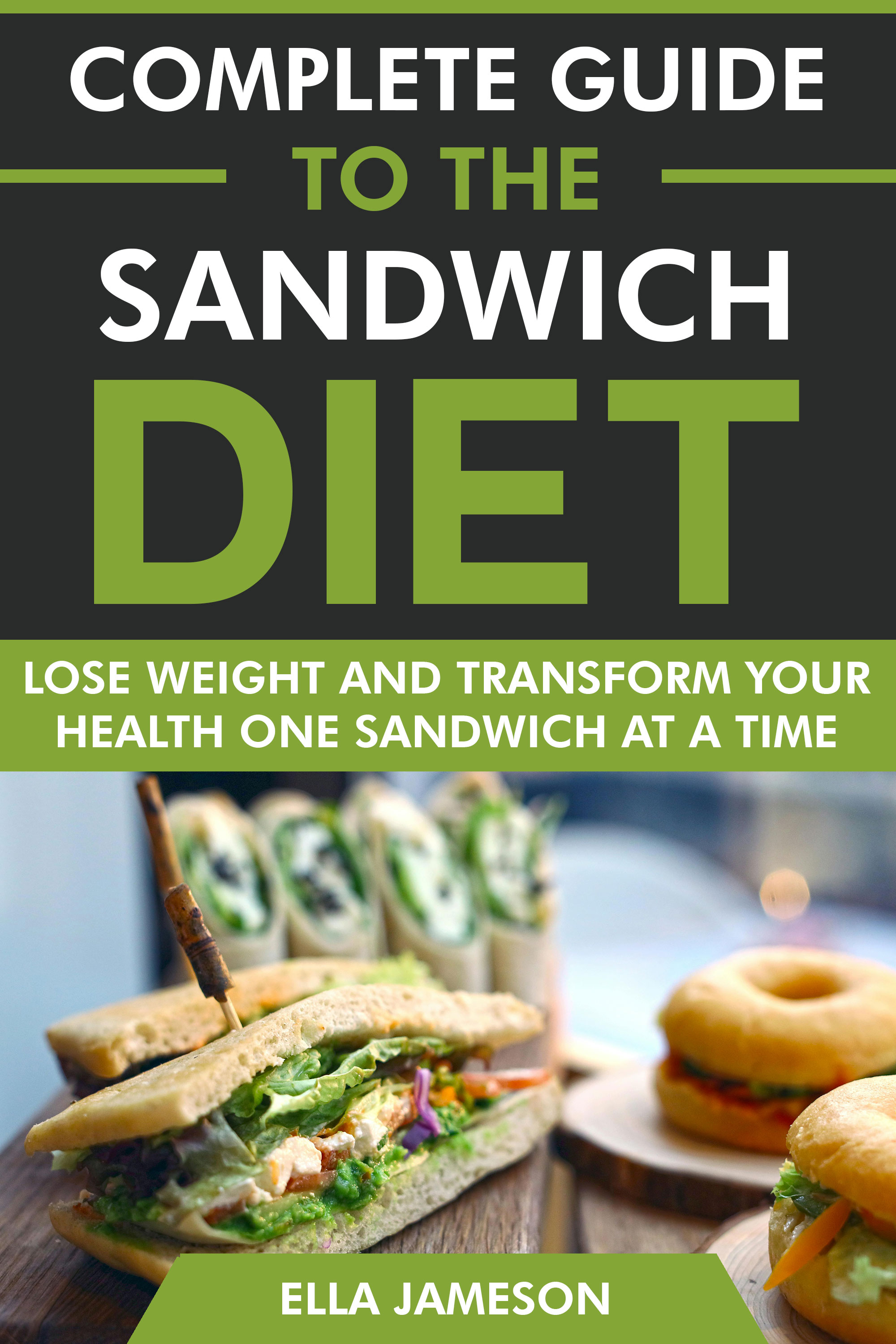 Lose Weight and Transform Your Health One Sandwich at A Time