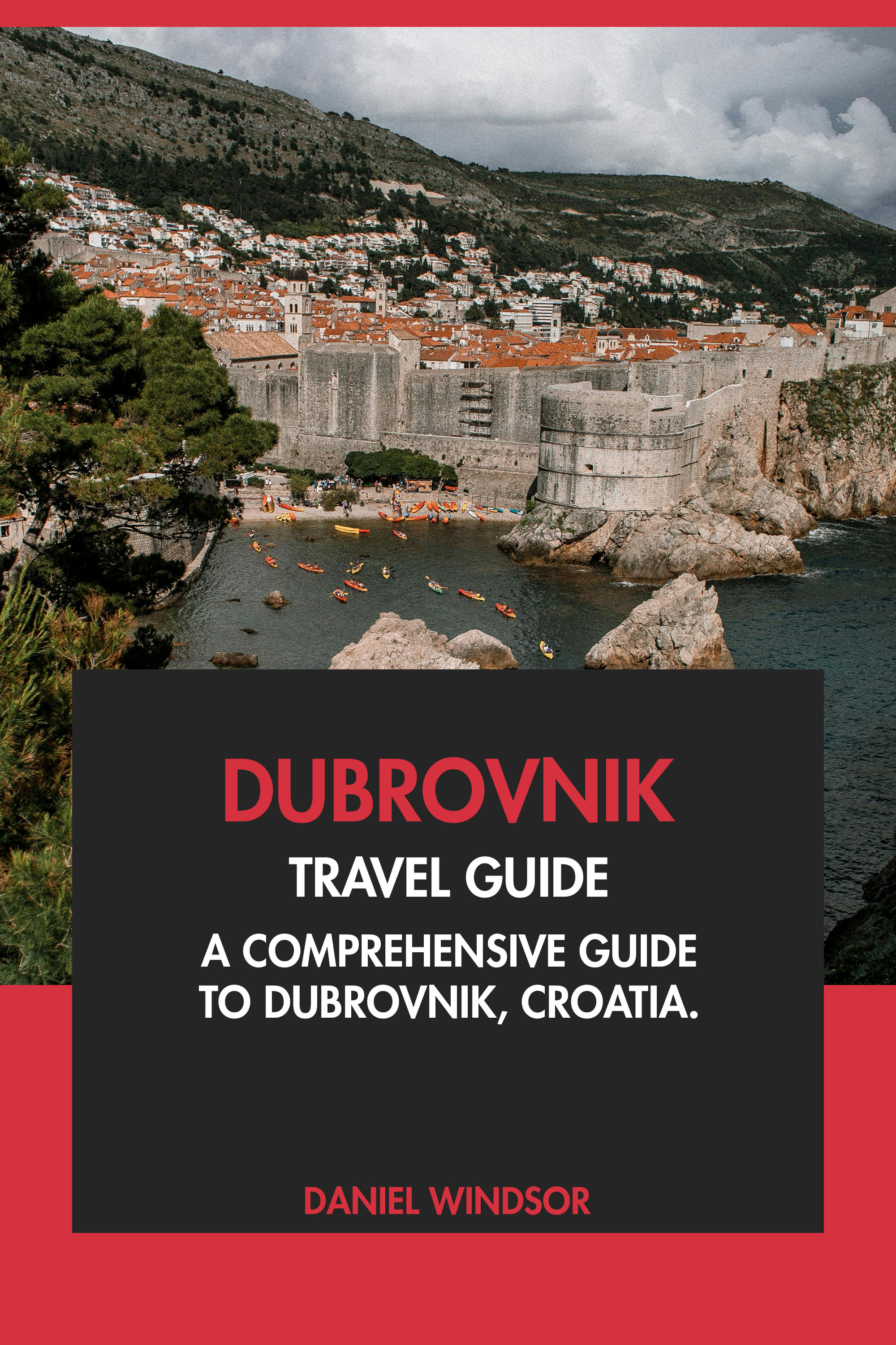 A Comprehensive Guide to Dubrovnik, Croatia.