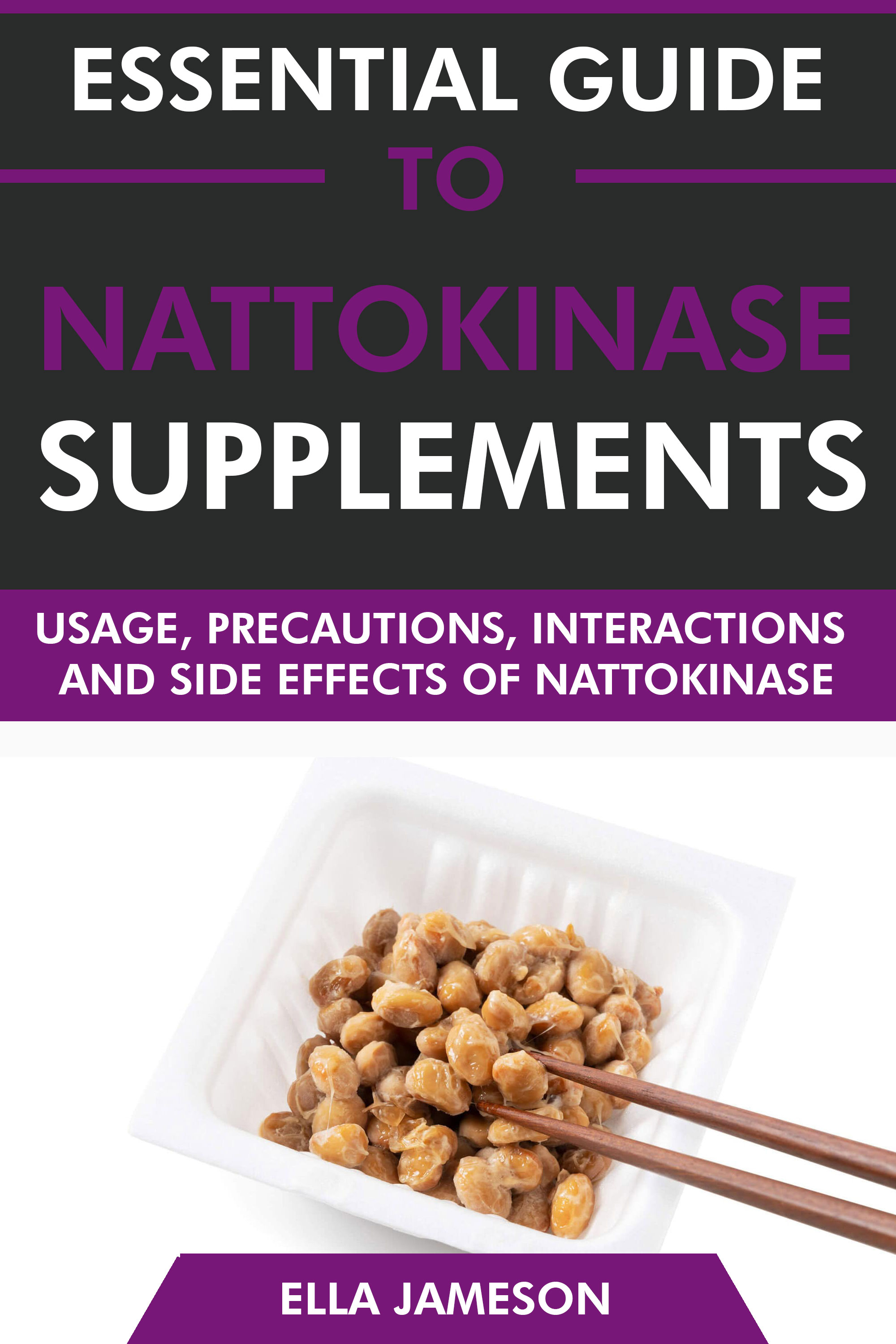 Usage, Precautions, Interactions and Side Effects of Nattokinase