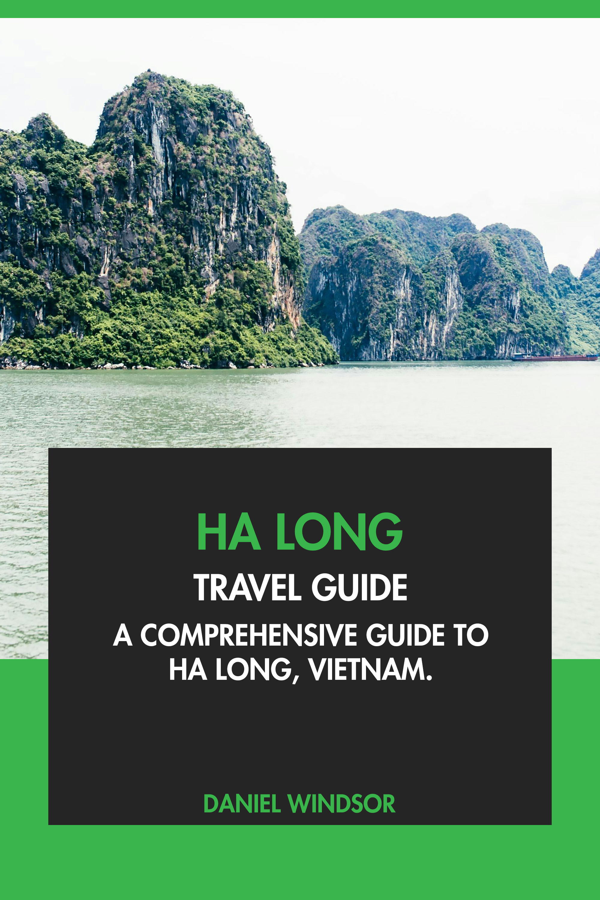 A Comprehensive Guide to Ha Long, Vietnam