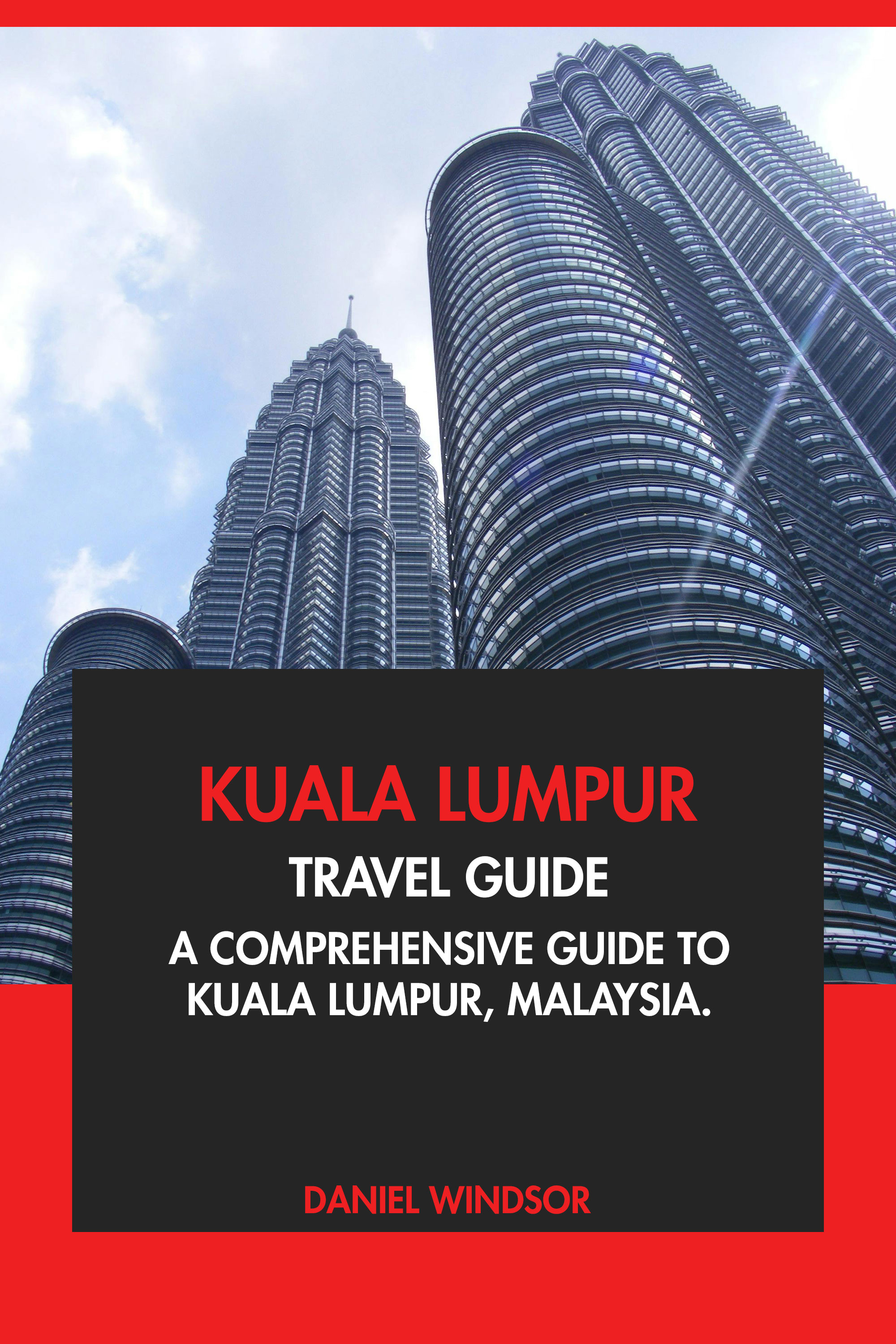 A Comprehensive Guide to Kuala Lumpur, Malaysia