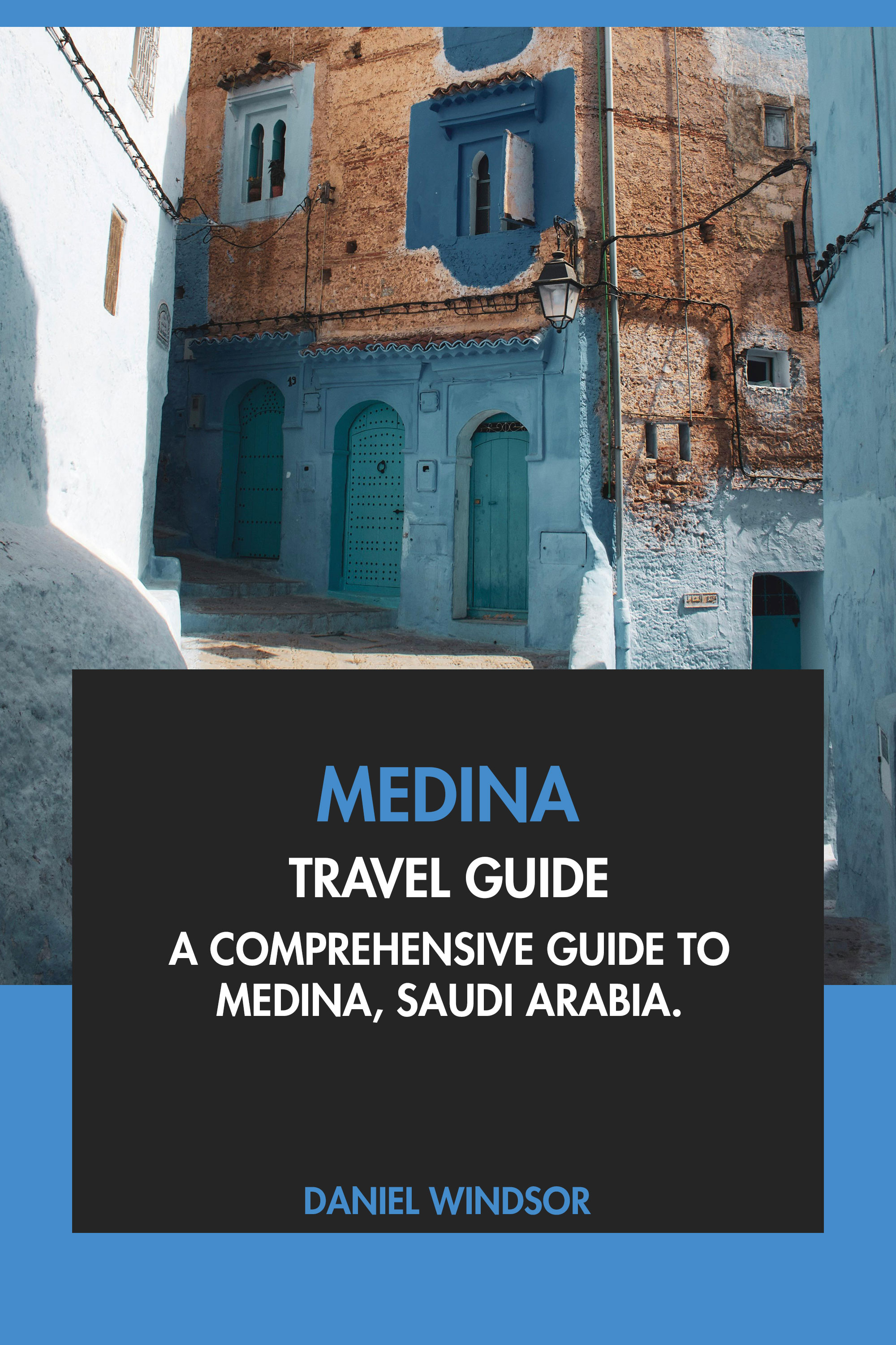 A Comprehensive Guide to Medina, Saudi Arabia