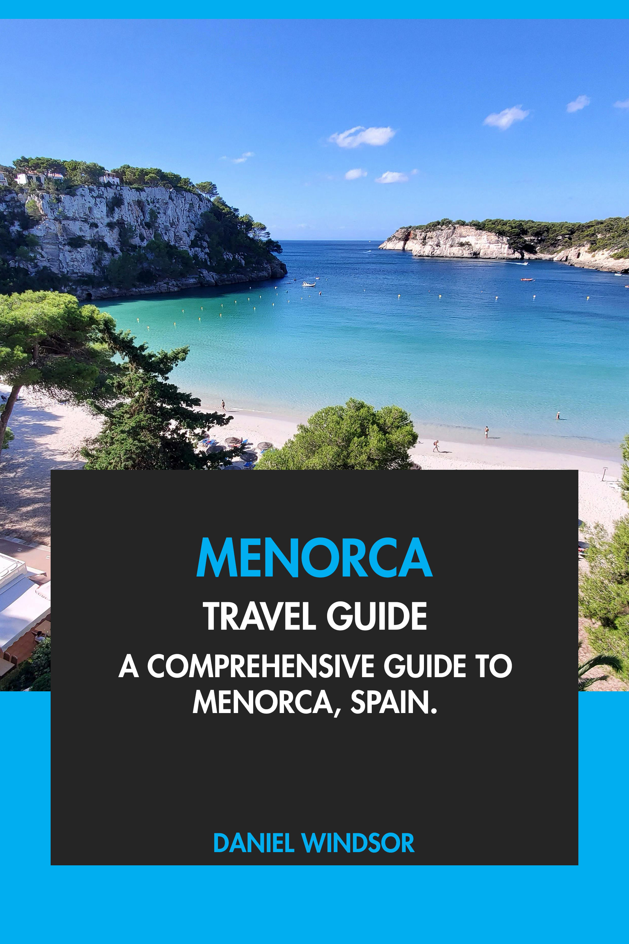 A Comprehensive Guide to Menorca, Spain