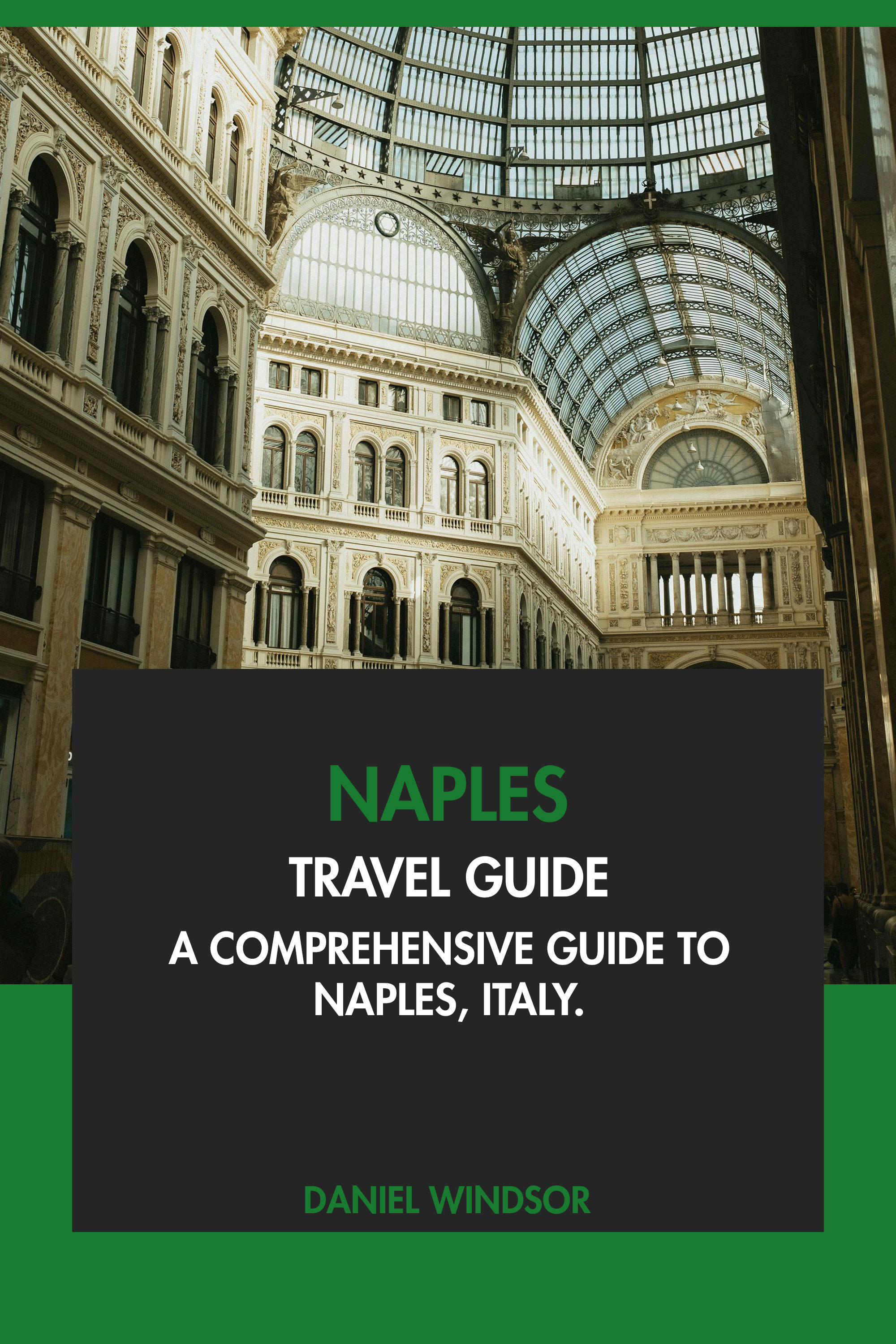 A Comprehensive Guide to Naples, Italy