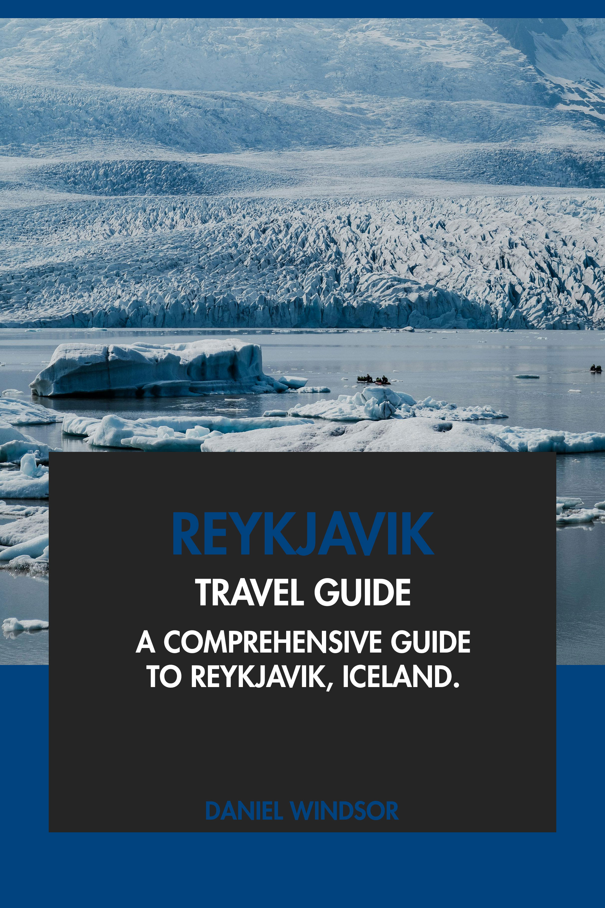 A Comprehensive Guide to Reykjavik, Iceland.