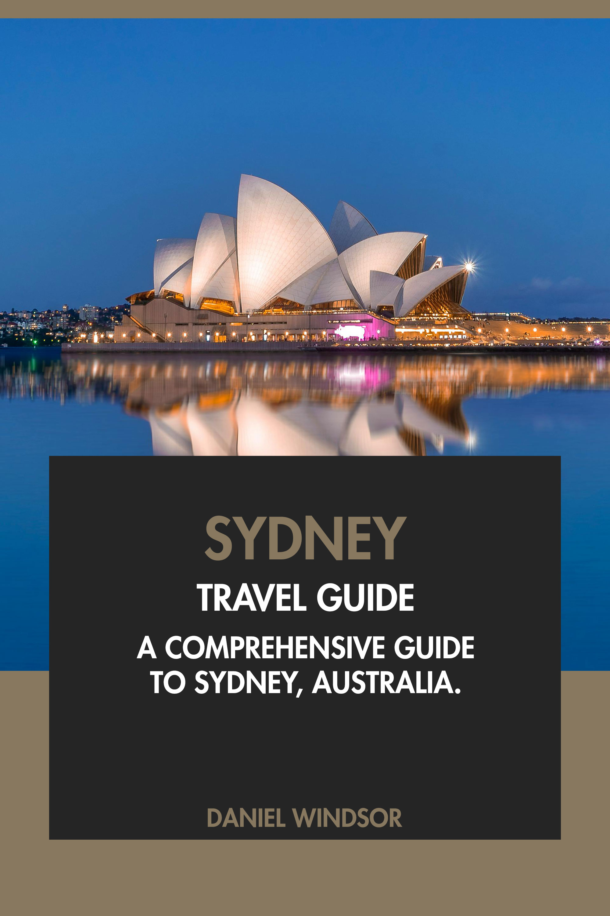 A Comprehensive Guide to Sydney, Australia.