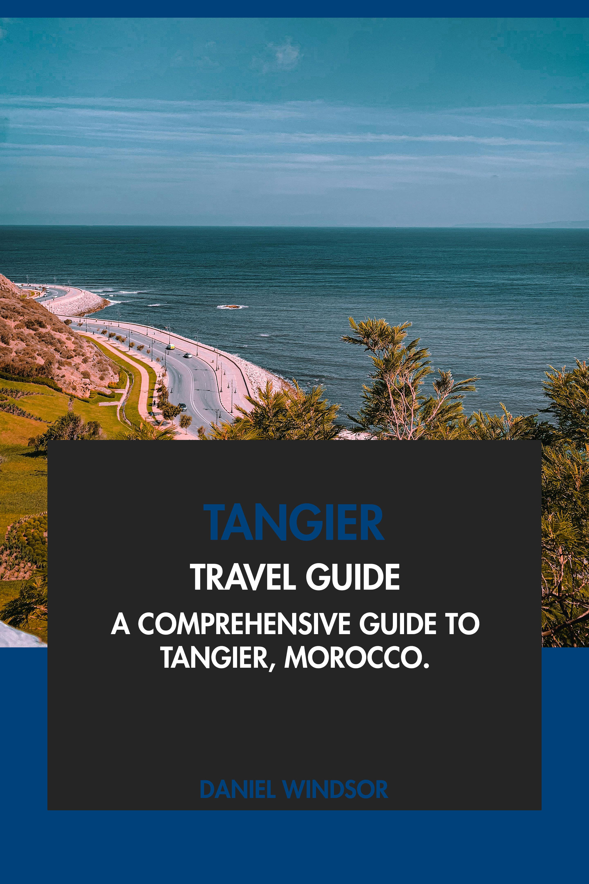 A Comprehensive Guide to Tangier, Morocco