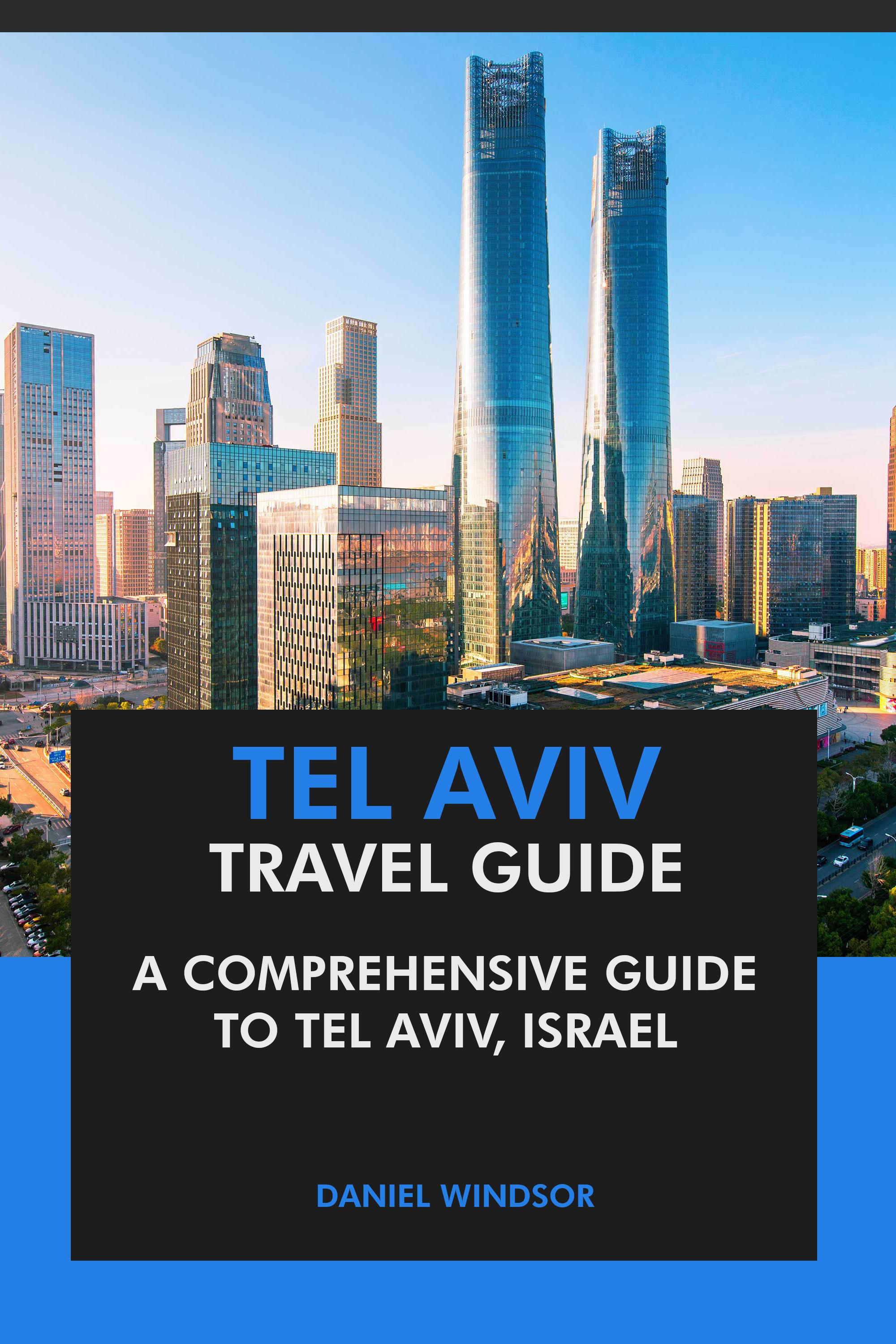 Tel Aviv Travel Guide Tourist Attractions