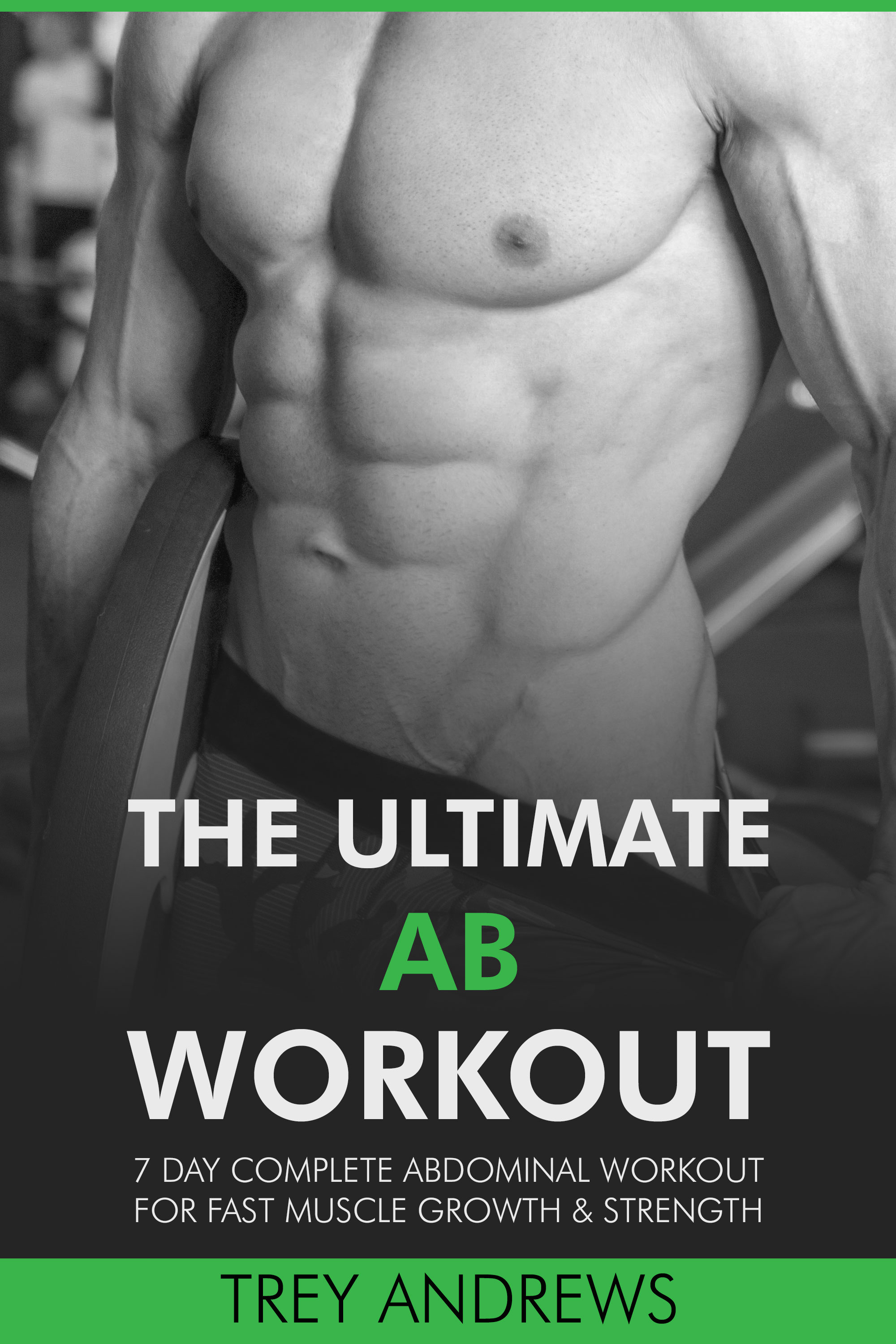 7 Day Complete Ab Workout for Fast Muscle Growth & Strength.