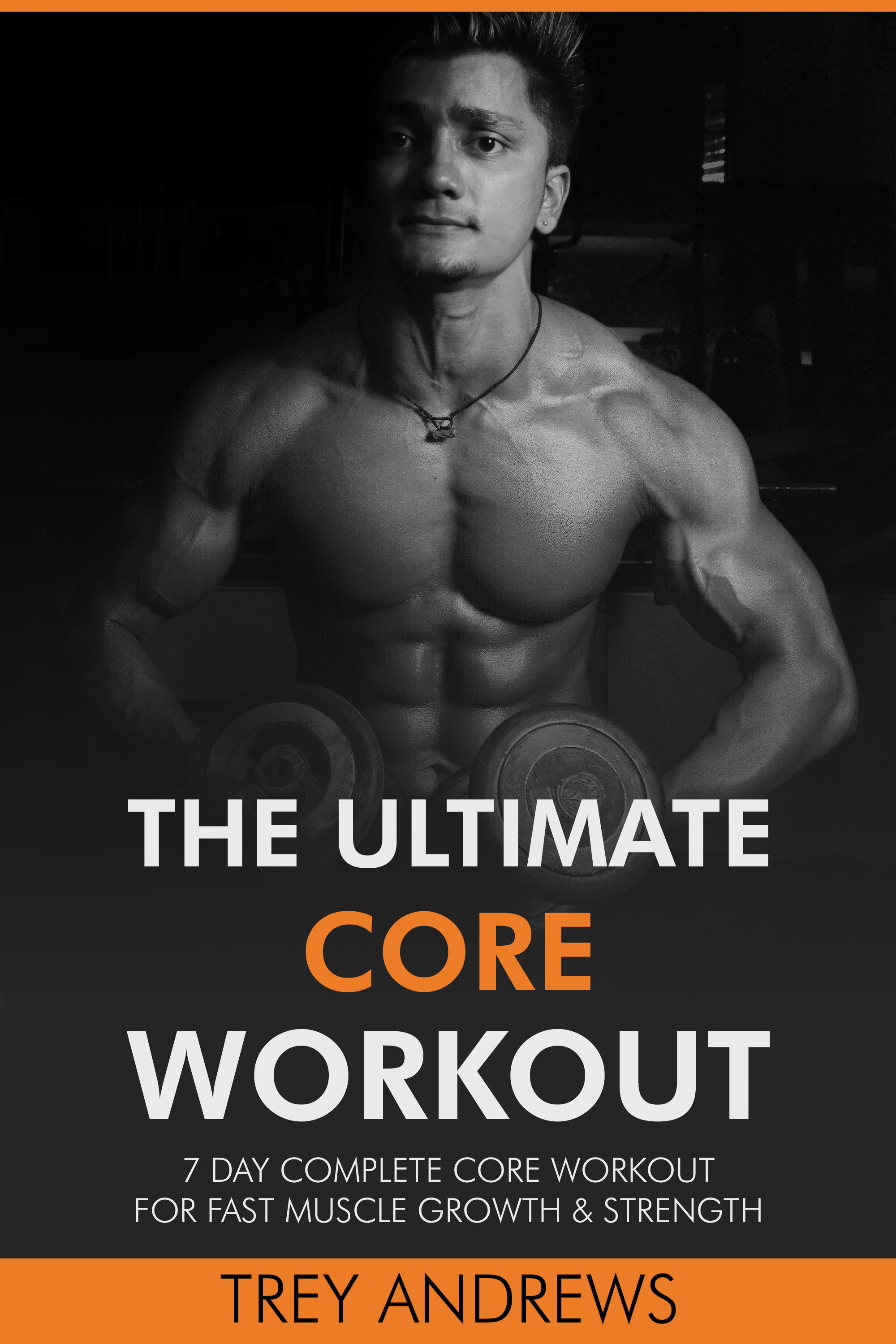 7 Day Complete Core Workout for Fast Muscle Growth & Strength