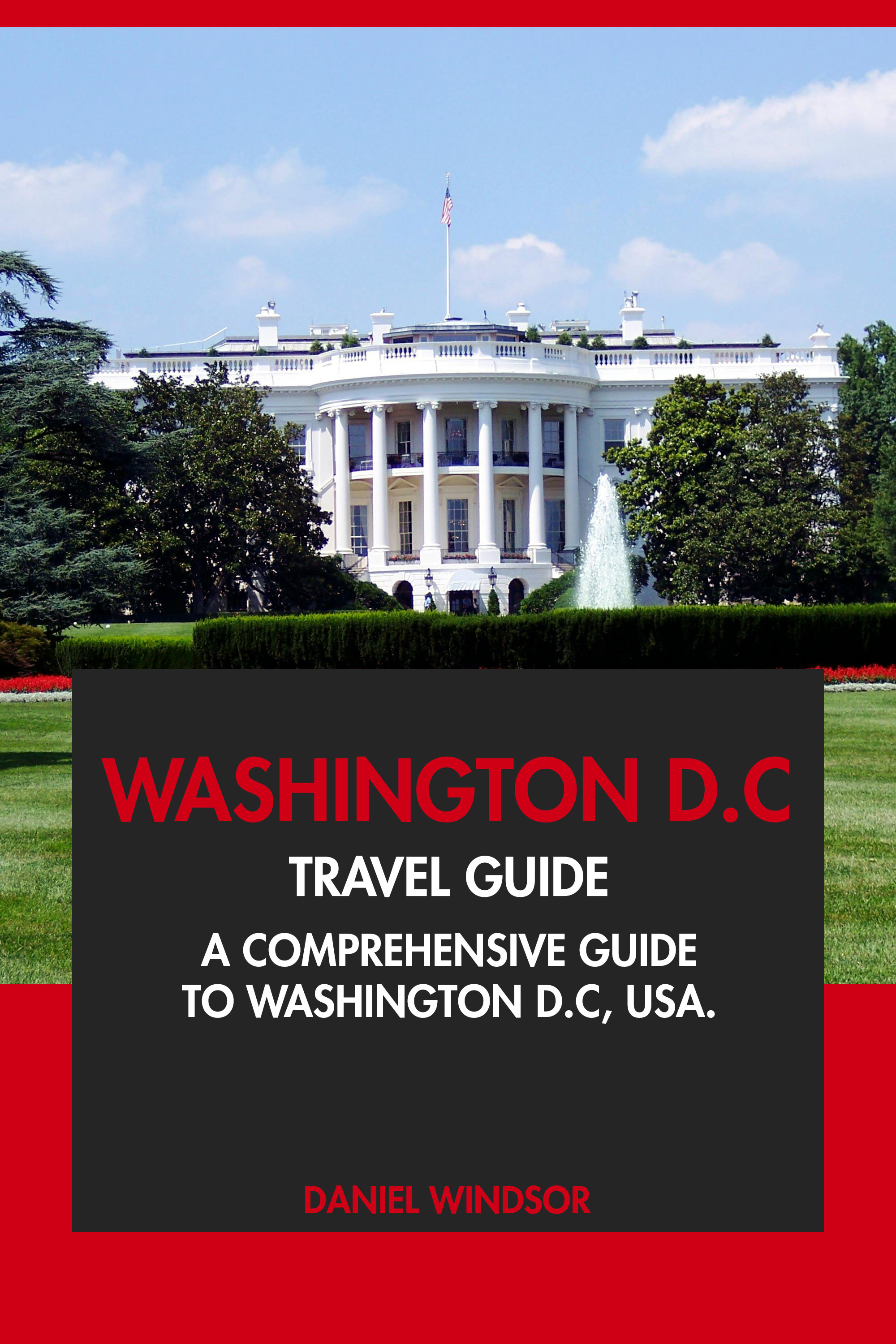 A Comprehensive Guide to Washington D.C, USA